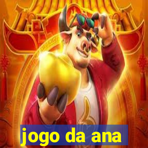 jogo da ana